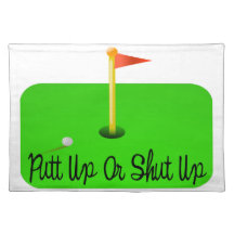 Putt Up Or Shut Up Golf Place Mats