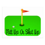 Putt Up Or Shut Up Golf Post Card