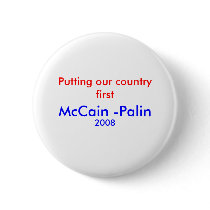 Putting our country first - McCain Palin 2008 Pin