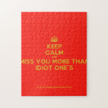 [Crown] keep calm and miss you more than idiot one's  Puzzles