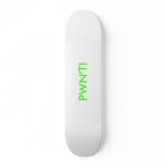 PWN'T! SKATE BOARDS