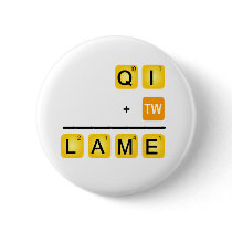QI is LAME! Buttons