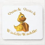 QuackQuack Waddle Waddle Mouse Pads