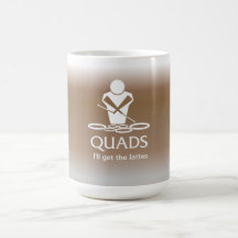 Quads - I'll get the lattes Mugs