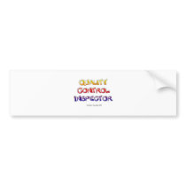 Quality Control Inspector bumper stickers by WannaTees Quality Control Inspector bumper stickers
