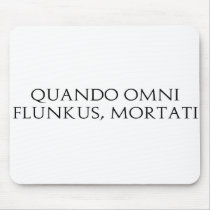 Quando Omni Flunkus mousepads