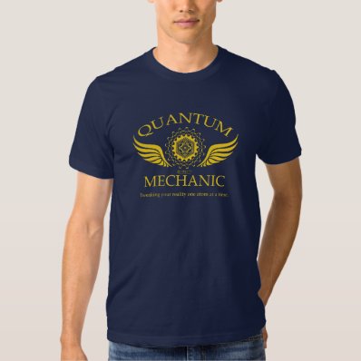 QUANTUM MECHANIC TSHIRT