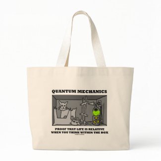 Quantum Mechanics Proof That Life Is Relative Bag