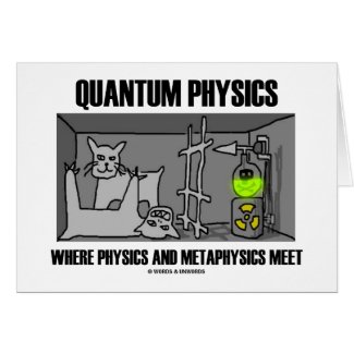 Quantum Physics Where Physics And Metaphysics Meet card