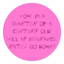 Quarter of a Century! stickers by SassyStickerStore Quarter of a Century! stickers