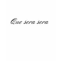 Que sera sera t-shirts by lilone086 Que sera sera t-shirts