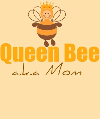 Queen Bee Funny Mother&#39;s Day Tee Shirt