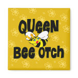 Queen Bee otch magnets