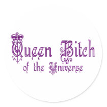 Queen Bitch Round Sticker