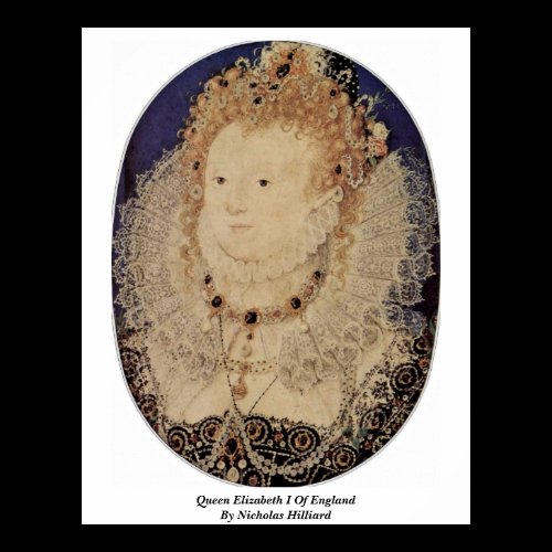 Queen Elizabeth I Of England By Nicholas Hilliard Posters