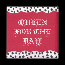 QUEEN FOR THE DAY! Magnet magnets