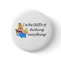 Queen of Everything buttons by TeeZazzle Queen of Everything buttons
