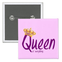 Queen of Everything [button] buttons