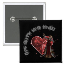 Queen Of Hearts - Off With Her Head Pinback Buttons
