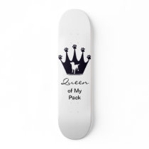 Queen of My Pack Custom Skate Board