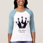 Queen of My Pack Tee Shirts