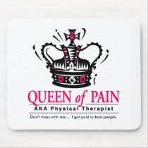 "Queen of Pain" Physical Therapist Mousepad