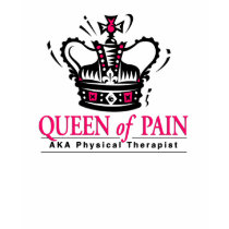 "Queen of Pain" Physical Therapist T-shirt