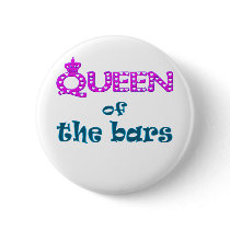 Queen of the Bars Pinback Buttons
