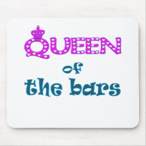 Queen of the Bars Mousepad