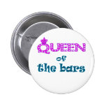 Queen of the Bars Pinback Buttons