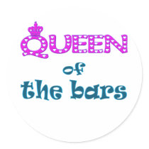Queen of the Bars Round Stickers