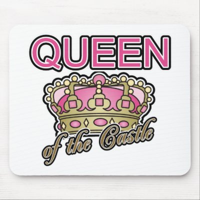 Queen of the Castle Mouse Mat by TeeShirtsTShirts