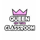Queen of the Classroom t-shirts