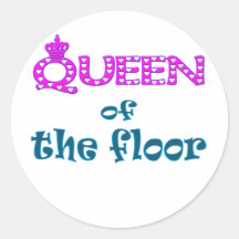 Queen of the Floor Round Stickers