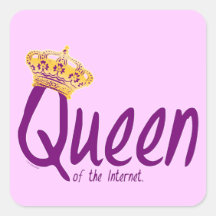 Queen of the Internet Square Sticker