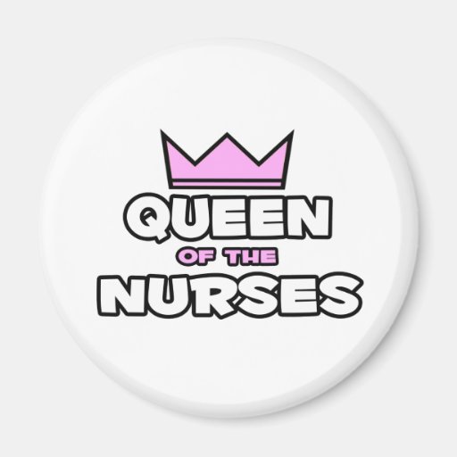 Queen of the Nurses Fridge Magnets