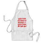 Question Authority Before It Questions You Apron