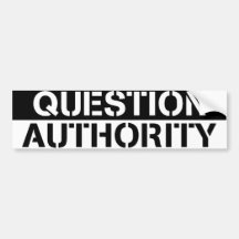 Question Authority Bumper Sticker