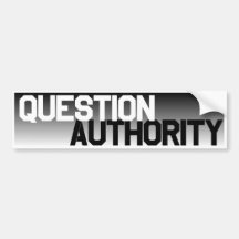 Question Authority Bumper Stickers