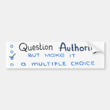 Question authority bumper stickers