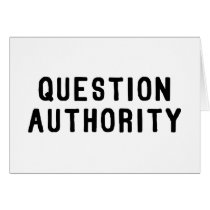 Question Authority Greeting Card