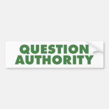 Question Authority - Green Bumper Stickers