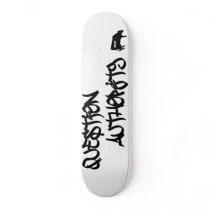 Question Authority Skateboard by BRANDgraffart Question Authority Skateboard