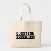Question Everything Tote Bag