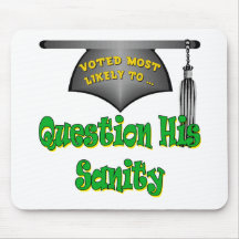 Question His Sanity Mouse Pad