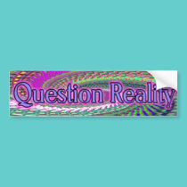question reality bumpersticker bumper stickers