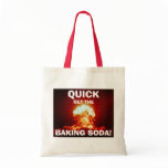 Quick, get the BAKING SODA! Tote Bags