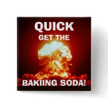 Quick, get the BAKING SODA! buttons