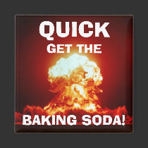 Quick, get the BAKING SODA! magnets