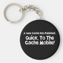 Quick, to the Cache Mobile! Keychain